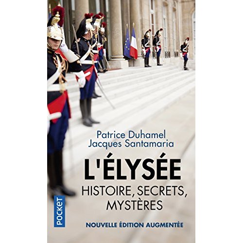 L'Elysée. Histoire, secrets, mystères, Edition revue et augmentée