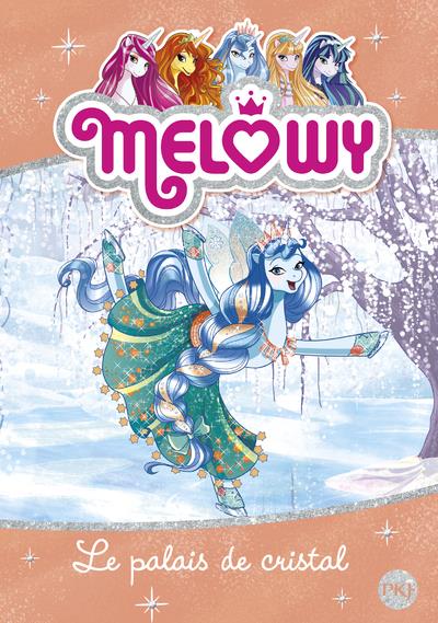 Melowy Tome 9 : Le palais de cristal