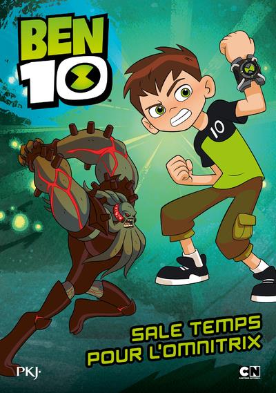 Ben 10 Tome 5 : Sale temps pour l'Omnitrix