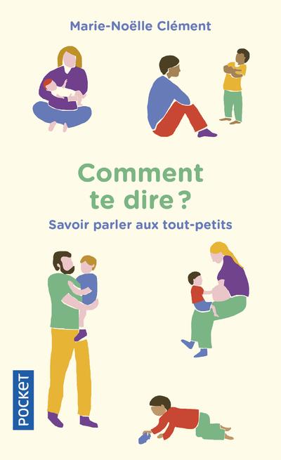 Comment te dire ? Savoir parler aux tout-petits