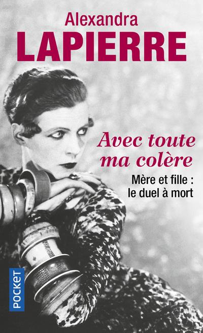 Avec toute ma colère. Mère et fille : le duel à mort, Maud et Nancy Cunard