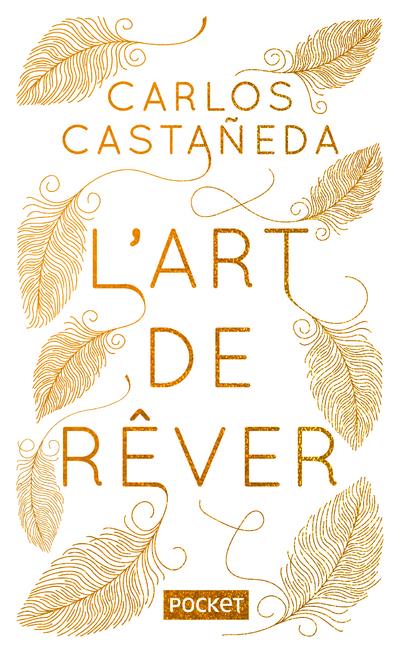 L'Art de rêver. Les quatre portes de la perception de l'univers, Edition collector