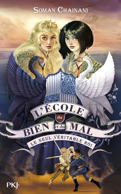 L'école du bien et du mal Tome 6 : Un seul véritable roi