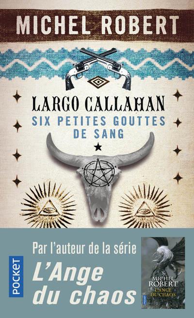 Largo Callahan, Six petites gouttes de sang Tome 1