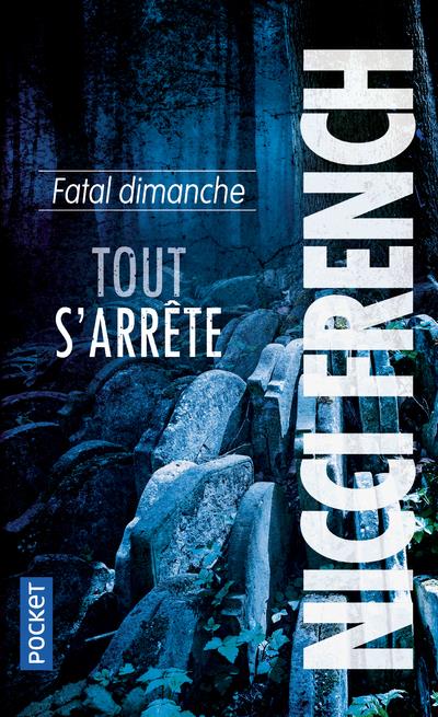 Fatal dimanche. Tout s'arrête