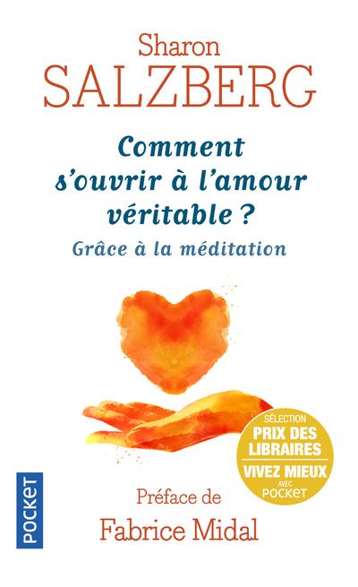 Comment s'ouvrir à l'amour véritable. Grâce à la méditation