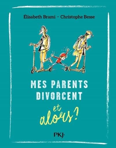 Mes parents divorcent... et alors ?
