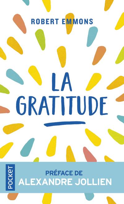La gratitude. Cette force qui change tout