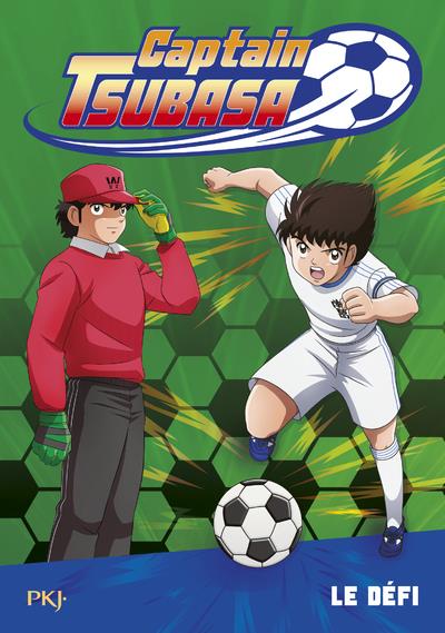 Captain Tsubasa Tome 1 : Le défi