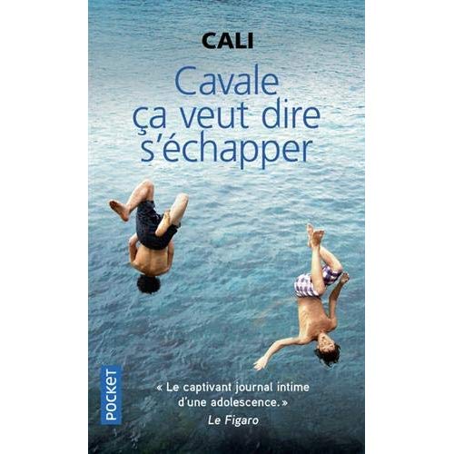 Cavale ça veut dire s'échapper
