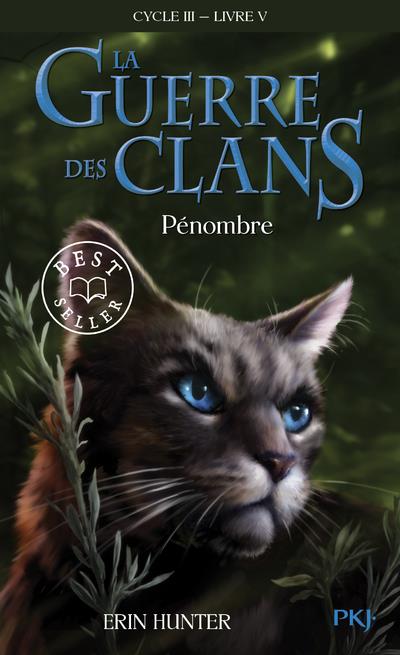 La guerre des clans : le pouvoir des étoiles (Cycle III) Tome 5 : Pénombre