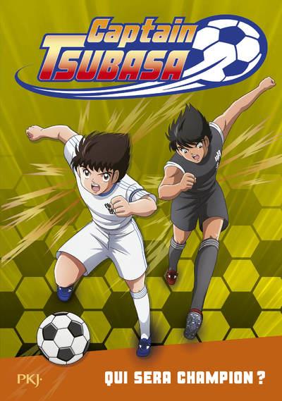 Captain Tsubasa Tome 6 : Qui sera champion ?