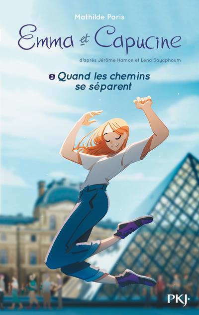 Emma et Capucine Tome 2 : Quand les chemins se séparent