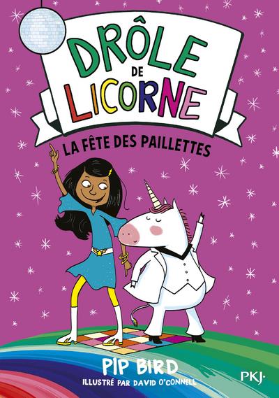 Drôle de licorne Tome 3 : La fête des paillettes