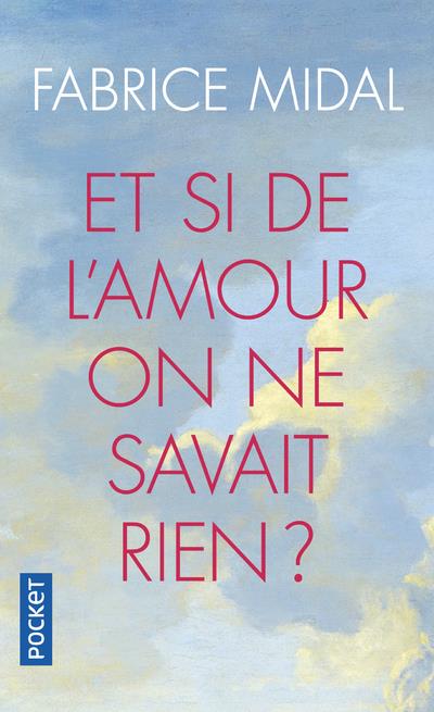 Et si de l'amour on ne savait rien ?