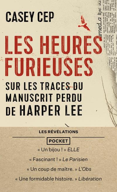 Les heures furieuses. Sur les traces du manuscrit perdu de Harper Lee