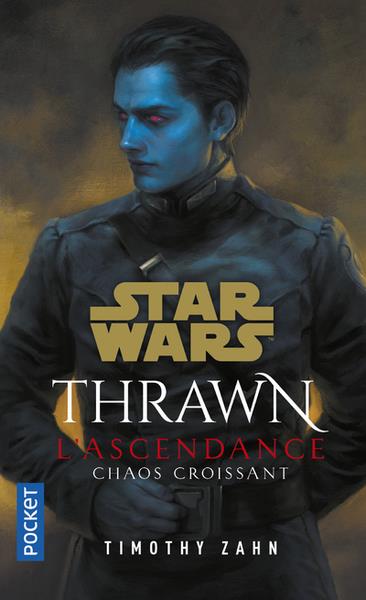 Star Wars - Thrawn : L'Ascendance. Chaos croissant