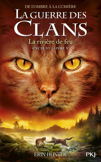 La guerre des clans : De l'ombre à la lumière (Cycle VI) Tome 5 : La rivière de feu