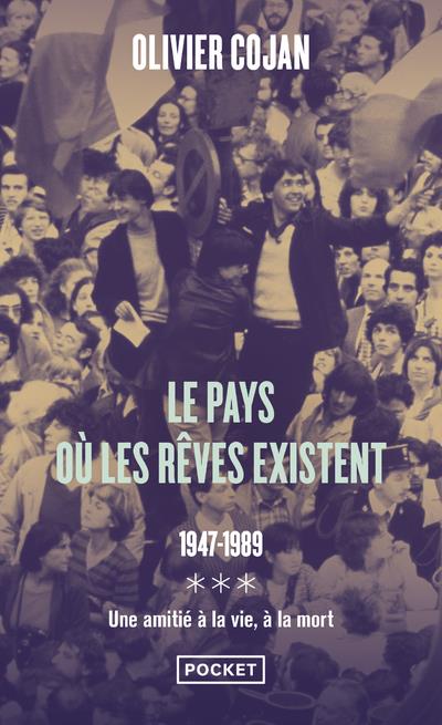 Le pays où vont mourir les rêves/03/Le pays où les rêves existent. 1947-1989