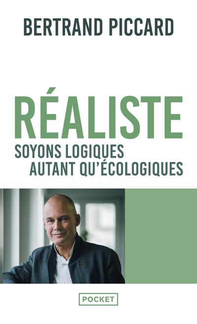Réaliste. Soyons logiques autant qu'écologiques