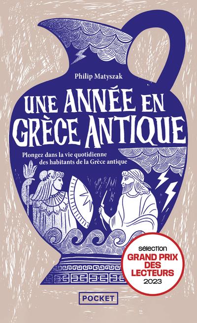 Une année en Grèce antique. Plongez dans la vie quotidienne des habitants de Grèce antique