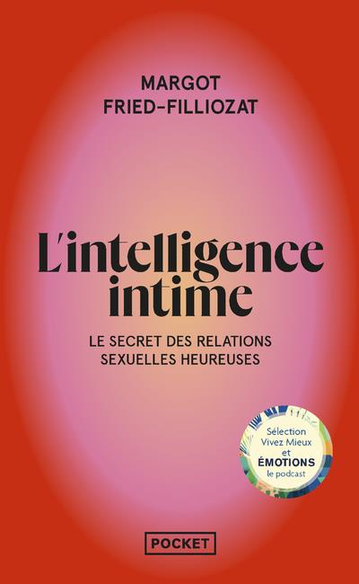 L'Intelligence intime. Libérez votre désir et inventez votre sexualité