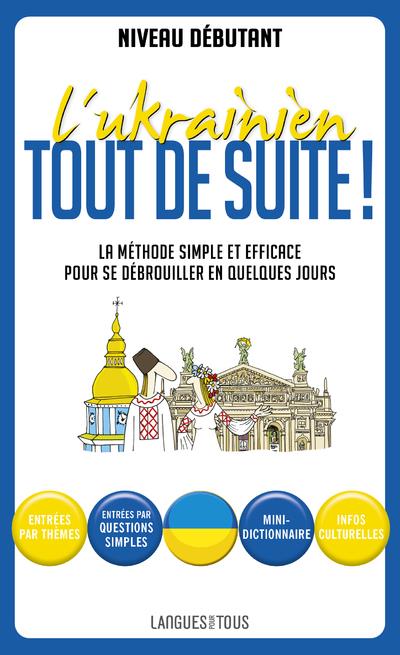 L'Ukrainien tout de suite ! Ma méthode simple et efficace pour se débrouiller en quelques jours