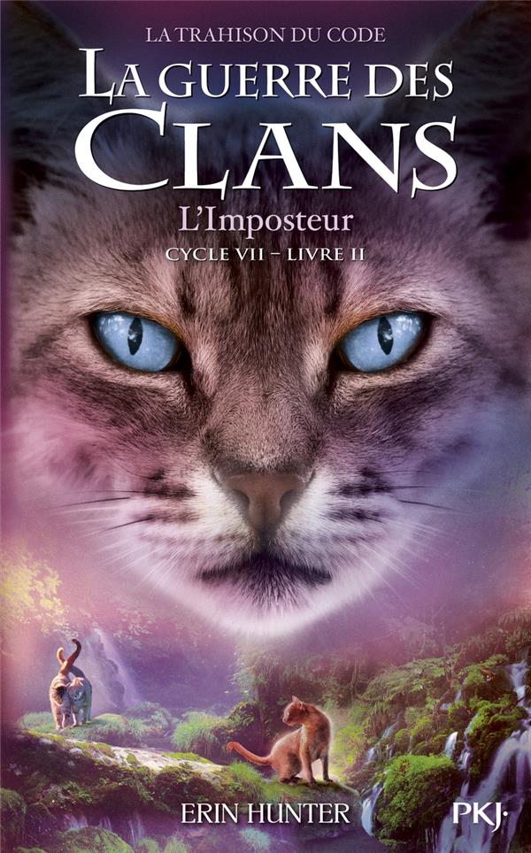 La guerre des clans : La trahison du code (Cycle VII) Tome 2 : L'Imposteur