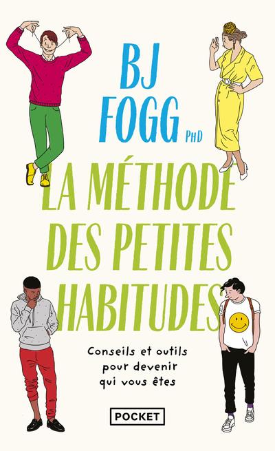 Changer sa vie. La méthode des Petites Habitudes