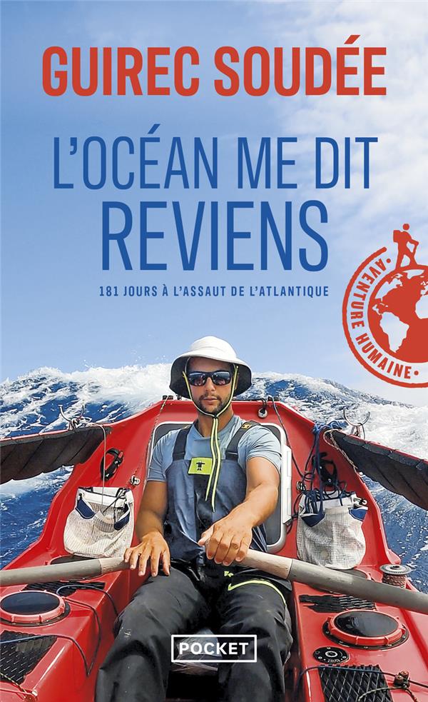 L'océan me dit reviens. 181 jours à l'assaut de l'Atlantique