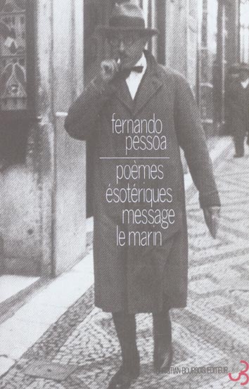 Oeuvres de Fernando Pessoa Tome 2 : Poèmes ésotériques. Message, Le marin