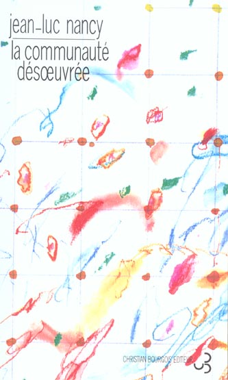 La communauté désoeuvrée. Edition revue et augmentée