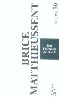 Jim Harrison de A à X