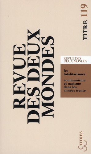 La Revue des deux mondes. Les totalitarismes, communisme et nazisme dans les années trente