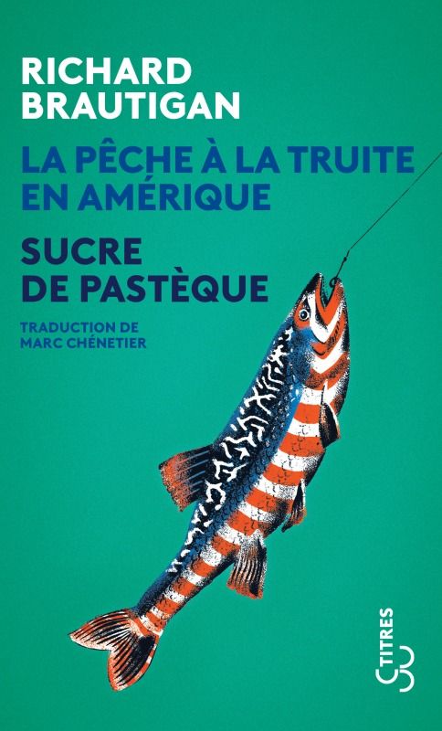 La pêche à la truite en Amérique suivi de Sucre de pastèque