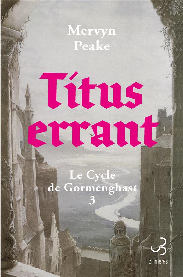 Le Cycle de Gormenghast Tome 3 : Titus errant