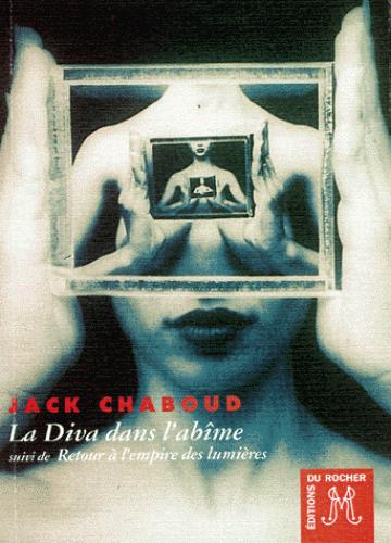 La diva dans l'abîme. suivi de Retour à l'empire des lumières