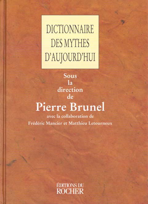 Dictionnaire des mythes d'aujourd'hui