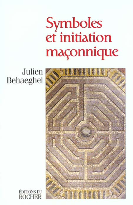Symboles et initiation maçonnique. Hiram dans le labyrinthe