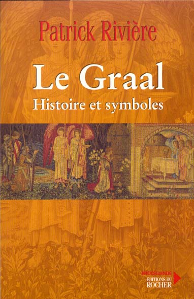Le Graal. Histoire et symboles