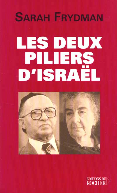 Les deux piliers d'Israël. Golda Meir et Menahem Begin