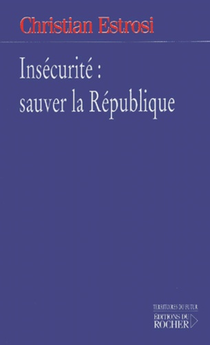 Insécurité : sauver la République