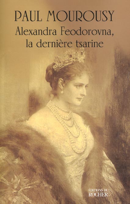 Alexandra Feodorovna, la dernière tsarine