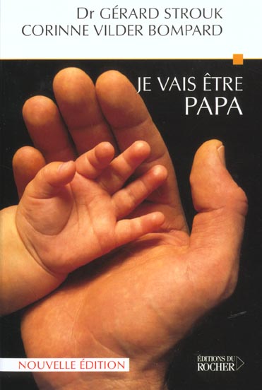 Je vais être papa. Neuf mois et demi dans la vie d'un homme, Edition 2001