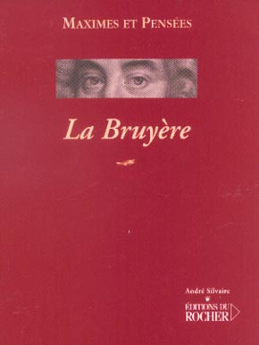 La Bruyère. Maximes et pensées