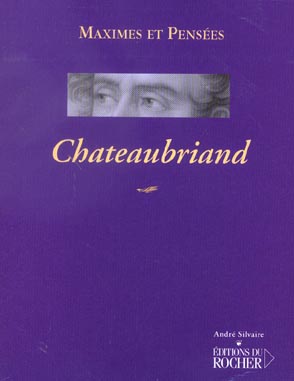 Chateaubriand. Maximes et pensées