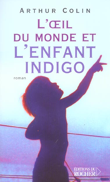 L'oeil du monde et l'enfant indigo