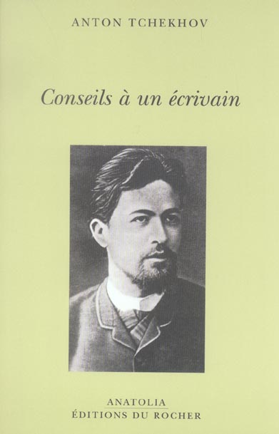 Conseils à un écrivain. Suivie de Vie de Anton Tchekhov de Natalia Ginzburg
