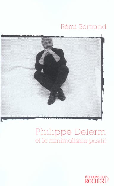 Philippe Delerm et le minimalisme positif