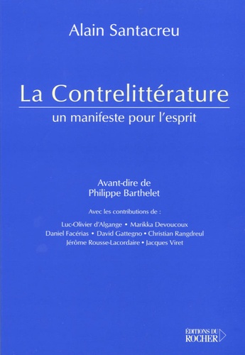 La Contrelittérature. Un manifeste pour l'esprit